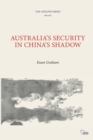Australia’s Security in China’s Shadow - Book