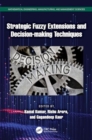 Strategic Fuzzy Extensions and Decision-making Techniques - Book