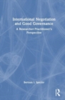 International Negotiation and Good Governance : A Researcher-Practitioner’s Perspective - Book