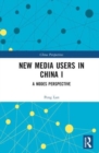 New Media Users in China I : A Nodes Perspective - Book