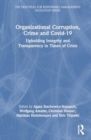 Organizational Corruption, Crime and Covid-19 : Upholding Integrity and Transparency in Times of Crisis - Book