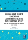 Globalizing Higher Education and Strengthening the European Spirit : How the Bologna Reform Has Changed Our World - Book
