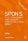 Spon's Civil Engineering and Highway Works Price Book 2024 - Book