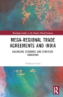 Mega-Regional Trade Agreements and India : Balancing Economic and Strategic Concerns - Book