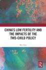 China's Low Fertility and the Impacts of the Two-Child Policy - Book