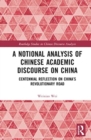 A Notional Analysis of Chinese Academic Discourse on China : Centennial Reflection on China’s Revolutionary Road - Book