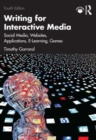 Writing for Interactive Media : Social Media, Websites, Applications, e-Learning, Games - Book