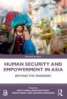 Human Security and Empowerment in Asia : Beyond the Pandemic - Book