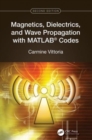 Magnetics, Dielectrics, and Wave Propagation with MATLAB® Codes - Book