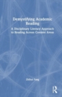 Demystifying Academic Reading : A Disciplinary Literacy Approach to Reading Across Content Areas - Book