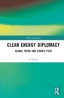 Clean Energy Diplomacy : Global Trend and China's Path - Book