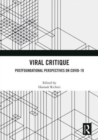 Viral Critique : Postfoundational Perspectives on COVID-19 - Book