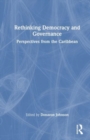 Rethinking Democracy and Governance : Perspectives from the Caribbean - Book