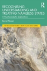 Recognising, Understanding and Treating Nameless States : A Psychoanalytic Exploration - Book