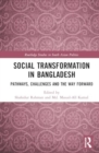 Social Transformation in Bangladesh : Pathways, Challenges and the Way Forward - Book