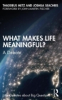 What Makes Life Meaningful? : A Debate - Book