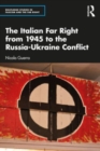 The Italian Far Right from 1945 to the Russia-Ukraine Conflict - Book