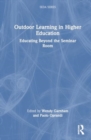 Outdoor Learning in Higher Education : Educating Beyond the Seminar Room - Book