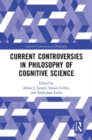 Current Controversies in Philosophy of Cognitive Science - Book