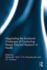 Negotiating the Emotional Challenges of Conducting Deeply Personal Research in Health - Book