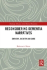 Reconsidering Dementia Narratives : Empathy, Identity and Care - Book