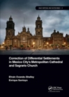 Correction of Differential Settlements in Mexico City's Metropolitan Cathedral and Sagrario Church - Book