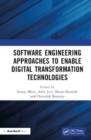 Software Engineering Approaches to Enable Digital Transformation Technologies - Book