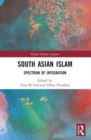South Asian Islam : A Spectrum of Integration and Indigenization - Book