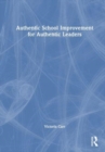 Authentic School Improvement for Authentic Leaders - Book