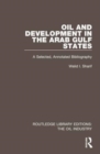 Oil and Development in the Arab Gulf States : A Selected, Annotated Bibliography - Book