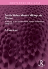 South Wales Miners: Glowyr de Cymru : A History of the South Wales Miners' Federation, 1898-1914 - Book