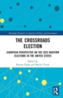 The Crossroads Elections : European Perspectives on the 2022 U.S. Midterm Elections - Book