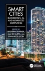 Smart Cities : Blockchain, AI, and Advanced Computing - Book