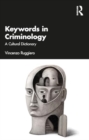 Keywords in Criminology : A Cultural Dictionary - Book