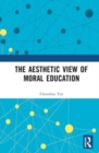 The Aesthetic View of Moral Education - Book