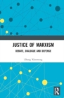 Justice of Marxism : Debate, Dialogue and Defense - Book