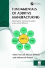 Fundamentals of Additive Manufacturing : Principles, Technologies, and Applications - Book