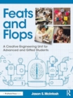 Feats and Flops : A Creative Engineering Unit for Advanced and Gifted Students - Book