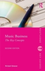 Music Business : The Key Concepts - Book