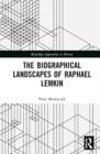 The Biographical Landscapes of Raphael Lemkin - Book