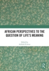 African Perspectives to the Question of Life's Meaning - Book