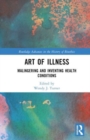 Art of Illness : Malingering and Inventing Health Conditions - Book