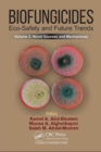 Biofungicides: Eco-Safety and Future Trends : Novel Sources and Mechanisms, Volume 2 - Book