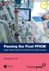 Passing the Final FFICM : High-Yield Facts for the MCQ & OSCE Exams - Book
