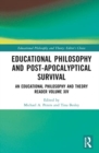 Educational Philosophy and Post-Apocalyptical Survival : An Educational Philosophy and Theory Reader Volume XIV - Book