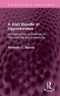 A Vast Bundle of Opportunities : An Exploration of Creativity in Personal Life and Community - Book