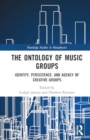 The Ontology of Music Groups : Identity, Persistence, and Agency of Creative Groups - Book