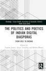 The Politics and Poetics of Indian Digital Diasporas : From Desi to Brown - Book