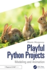 Playful Python Projects : Modeling and Animation - Book