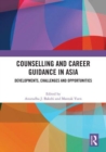 Counselling and Career Guidance in Asia : Developments, Challenges and Opportunities - Book